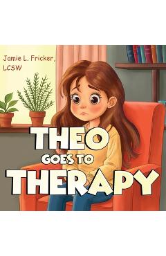 Theo goes to Therapy - Lcsw Jamie L. Fricker