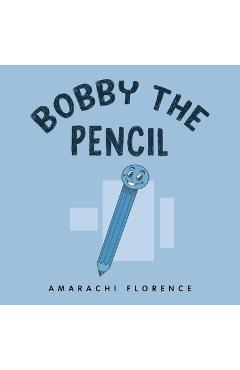Bobby the Pencil - Amarachi Florence - Imagine 1