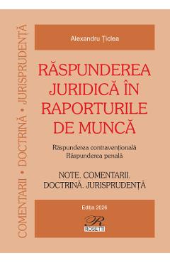 Raspunderea juridica in raporturile de munca - Alexandru Ticlea