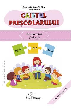 Caietul prescolarului Grupa mica Ed.2025 - Smaranda Maria Cioflica, Daniela Dosa
