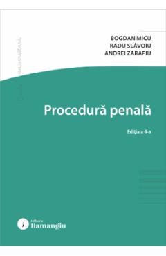 Procedura penala Ed.4 - Bogdan Micu, Radu Slavoiu, Andrei Zarafiu