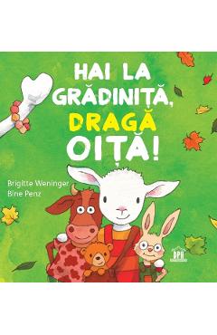 Hai la gradinita, draga oita!