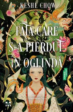 Fata care s-a pierdut in oglinda - Keshe Chow