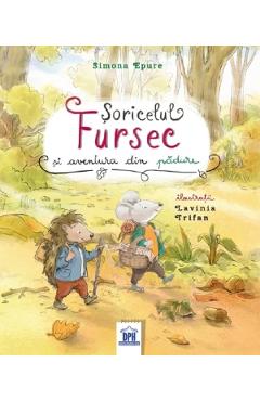 Soricelul fursec si aventura din padure - Simona Epure