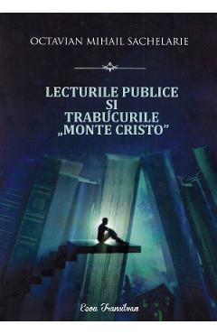 Lecturile publice si trabucurile Monte Cristo - Octavian Mihail Sachelarie