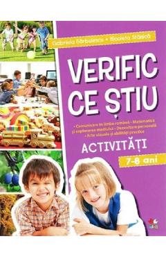 Verific ce stiu. Activitati 7-8 ani - Gabriela Barbulescu, Nicoleta Stanica