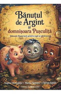 Banutul de Argint si domnisoara Pusculita - Angela Gheorghita, Marius Spataru, Ciprian Babita