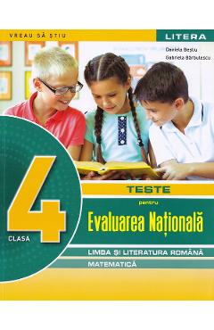 Limba si literatura romana. Matematica - Clasa 4 - Teste pentru Evaluarea Nationala - Daniela Besliu, Gabriela Barbulescu