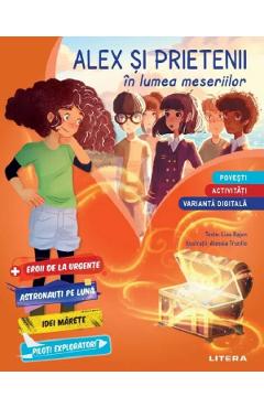 Alex si prietenii in lumea meseriilor. Povesti si activitati - Lisa Rajan