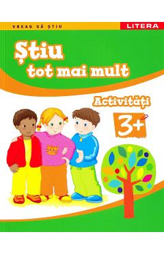 Stiu tot mai mult. Activitati 3 ani+
