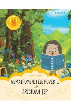 Nemaipomenitele povesti ale Ariciului Tep - Elena Bolanu