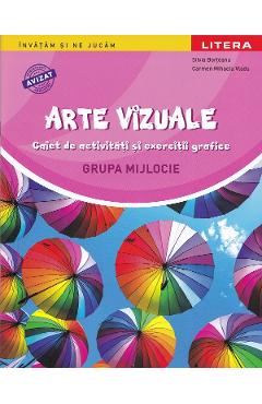 Arte vizuale - Grupa mijlocie - Caiet de activitati si exercitii grafice - Silvia Borteanu, Carmen Mihaela Vladu