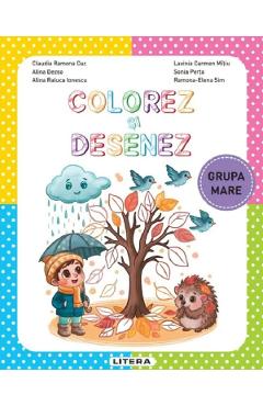 Colorez si desenez - Grupa mare - Claudia Ramona Cuc, Alina Dezso, Alina Raluca Ionescu, Ramona-Elena Sim, Lavinia Carmen Mitiu, Sonia Perta
