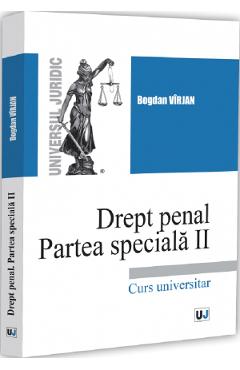 Drept penal. Partea speciala 2 - Bogdan Virjan