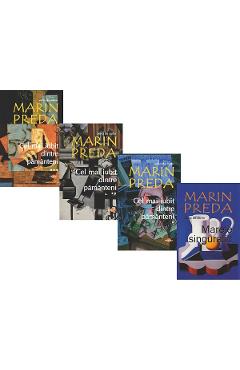 Pachet 4 carti: Marin Preda. Marele singuratic + Cel mai iubit dintre pamanteni 3 Vol. - Marin Preda