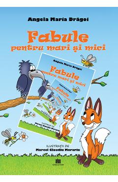 Fabule pentru mari si mici - Angela Maria Dragoi