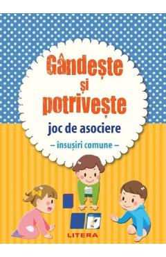 Gandeste si potriveste. Joc de asociere. Insusiri comune