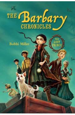 The Barbary Chronicles: The Lost Prince - Bobbi Miller