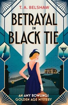 Betrayal in Black Tie - T. A. Belshaw