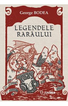 Legendele Raraului - George Bodea
