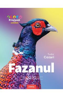 Fazanul. Enciclopedie pentru copii - Tudor Cozari