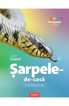 Sarpele-de-casa. Enciclopedie pentru copii - Tudor Cozari