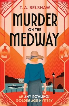 Murder on the Medway - T. A. Belshaw