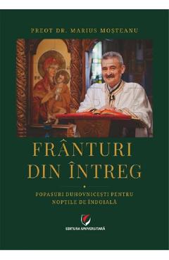 Franturi din intreg. Popasuri duhovnicesti pentru noptile de indoiala - Marius Mosteanu