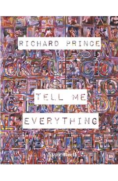 Richard Prince: Tell Me Everything - Eugenio López Alonso