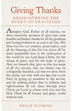 Giving Thanks: Rediscovering the Heart of Gratitude - Philip Plyming