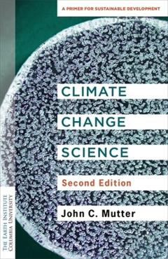 Climate Change Science: A Primer for Sustainable Development - John C. Mutter - Imagine 1