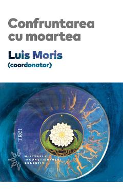 eBook Confruntarea cu moartea - Luis Moris