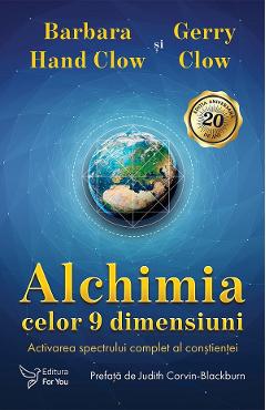 Alchimia celor 9 dimensiuni - Barbara Hand Clow, Gerry Clow