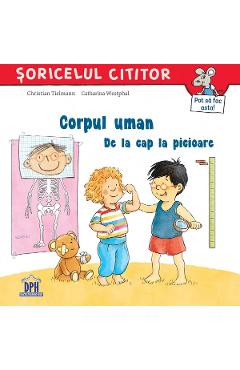 Corpul uman. De la cap la picioare - Christian Tielmann