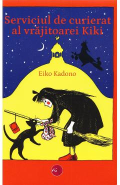Serviciul de curierat al vrajitoarei Kiki - Eiko Kadono