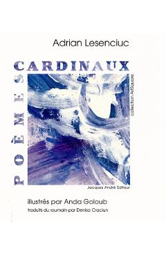 Poemes cardinaux - Adrian Lesenciuc