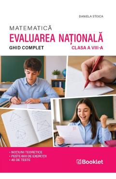Matematica. Ghid complet pentru Evaluarea Nationala - Clasa 8 - Daniela Stoica