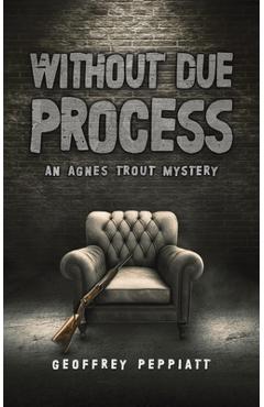 Without Due Process - Geoffrey Peppiatt