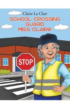School Crossing Guard Miss Claire - Claire La Clair