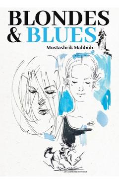 Blondes & Blues - Mustashrik Mahbub