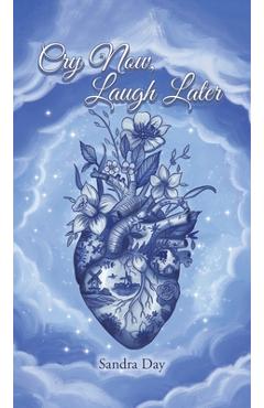 Cry Now, Laugh Later - Sandra Day
