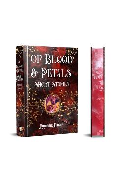 Of Blood & Petals - Ella D'avoine