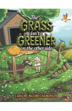 The Grass isn't Greener on the Other Side - Caroline Maximus Hankinson