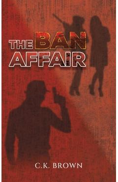 The Ban Affair - C. K. Brown