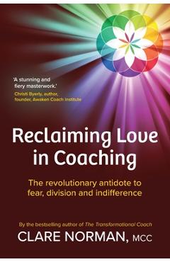 Reclaiming Love in Coaching - Clare Norman