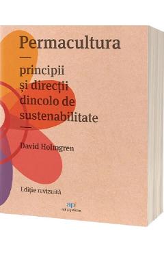 Permacultura. Principii si directii dincolo de sustenabilitate - David Holmgren