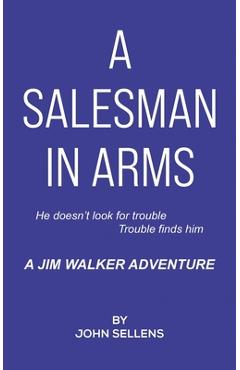 A Salesman in Arms - John Sellens