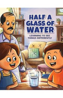 Half a Glass of Water - Manoj Jain