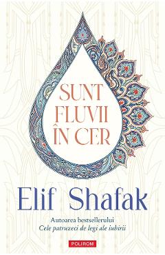 eBook Sunt fluvii in cer - Elif Shafak