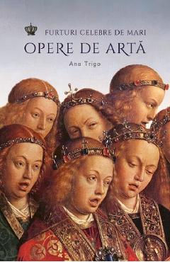 Furturi celebre de mari opere de arta - Ana Trigo